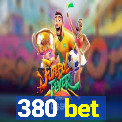 380 bet